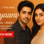 Saiyaara lyrical title song poster featuring Ahaan and Aneet with music by Tanishk Bagchi and lyrics by Irshad Kamil.